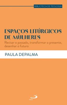 espaços liturgicos de mulheres (ebook)-paula depalma-9788534954273