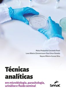 tecnicas analiticas em microbiologia, parasitologia, urinalise e fluido seminal (ebook)-maísa pasquotto giocondo finati-luna ribeiro zimmermann dias cócus doneda-nayara ribeiro gomes silva-9788539653973