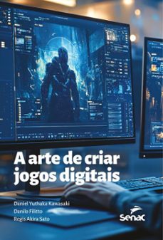 a arte de criar jogos digitais (ebook)-daniel yuthaka kawasaki-danilo filitto-regis akira sato-9788539655373