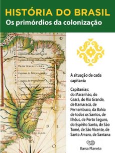historia do brasil - livro i - os primordios da colonizaço a situaço de cada capitania (ebook)-editora planeta do brasil-9788542233773