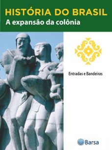 historia do brasil - livro ii - a expanso da colonia entradas e bandeiras (ebook)-editora planeta do brasil-9788542234473