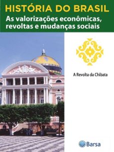 historia do brasil - livro iii - as valorizaçes economicas, revoltas e mudanças sociais a revolta da chibata (ebook)-editora planeta do brasil-9788542235173