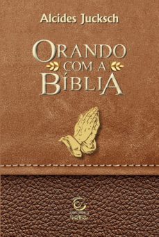 orando com a bíblia - ebook (ebook)-alcides jucksch-9788578392673