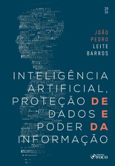 inteligência artificial, proteção de dados e poder da informação - 1ª ed - 2026 (ebook)-joão pedro leite barros-9788582426173