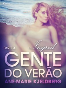 gente do vero parte 4: ingrid  conto erotico (ebook)-ane-marie kjeldberg-9788726280173