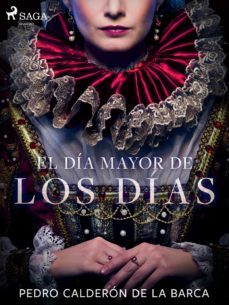el dia mayor de los dias (ebook)-pedro calderon de la barca-9788726499773