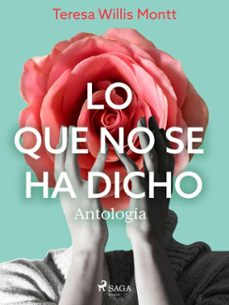 lo que no se ha dicho. antologia (ebook)-teresa wilms montt-9788726641073