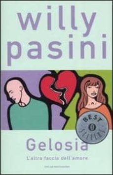 gelosia. l altra faccia dell amore.-9788804536673