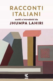 racconti italiani scelti e introdotti da jhumpa lahiri-jhumpa lahiri-9788823523173