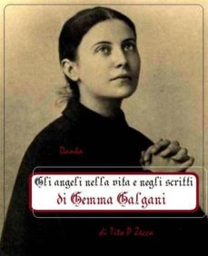 gli angeli nella vita e negli scritti di gemma galgani (ebook)-9788826475073