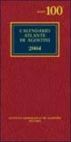 calendario atlante de agostini 2004 (anno 100º)-9788851104573