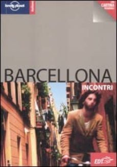 barcelona incontri 2da ed. (italian guides) (lonely planet)-9788860404473