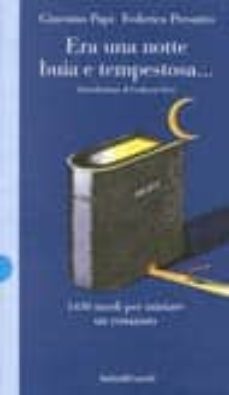era una notte buia e tempestosa 1430 modi per iniziare un romanzo-giacomo papi-federica presutto-9788885988873