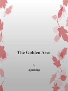 the golden asse (ebook)- apuleius-9788892594173