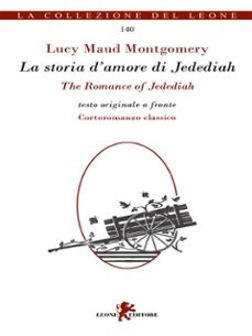 la storia d'amore di jedediah-the romance of jedediah (ebook)-lucy maud montgomery-9788892967373