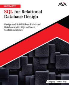 ultimate sql for relational database design: design and build robust relational databases with sql to power modern analytics (ebook)-gregory thomas-9789349887473