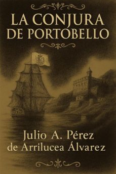 la conjura de portobello (ebook)-julio antonio pérez de arrilucea álvarez-9789403849973