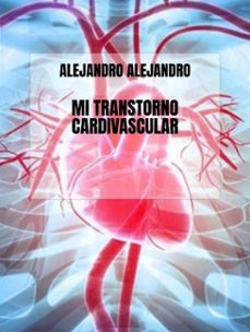mi transtorno cardivascular (ebook)-alejandro alejandro-9789464856873