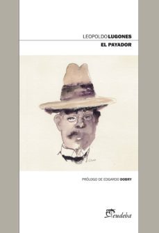 el payador (ebook)-leopoldo lugones-9789502320373