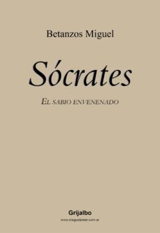socrates. el sabio envenenado (ebook)-miguel betanzos-9789502806273