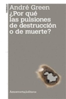 ¿por que las pulsiones de destruccion o de muerte?-9789505182473