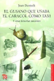 el gusano que usaba el caracol como taxi: y otras historias natur ales-jean deutsch-9789505577873