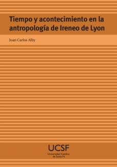 tiempo y acontecimiento en la antropologia de ireneo de lyon (ebook)-juan carlos alby-9789508441973