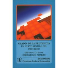 osadia de la prudencia un nuevo sentido del progreso berviar-, ernesto y otro ottone-9789562890373