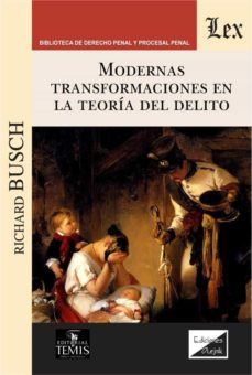modernas transformaciones en la teoria del delito-richard busch-9789563924473