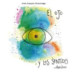 el ojo y los sentidos (ebook)-josé joaquín undurraga-9789564090573