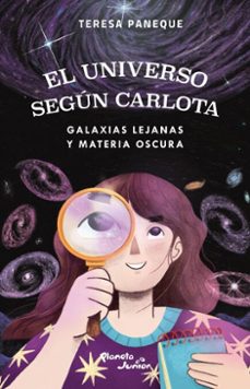 el universo segun carlota 4. galaxias lejanas y materia oscura (ebook)-teresa paneque-9789566232773