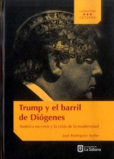 trump y el barril de diogenes-jose rodriguez iturbe-9789581204373