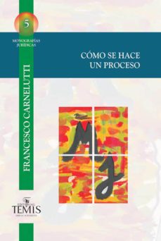 como se hace un proceso-francesco carnelutti-9789583505973