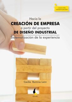 hacia la creacion de empresa a partir del proyecto de diseño industrial (ebook)-cecilia ramirez leon-9789586603973