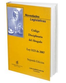 codigo disciplinario del abogado ley 1123 de 2007 novedades legislativas-luis alberto (comp) reyes-9789586764773