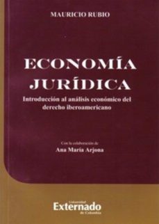 economia juridica: introduccion al analisis economico del derecho iberoamericano-mauricio rubio-9789587102673