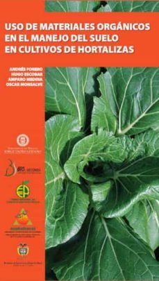 uso de materiales organicos en el manejo de suelo en cultivo de hortalizas (ebook)-9789587250473