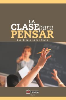 la clase para pensar (ebook)-luz stella lopez silva-9789587412673