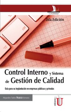 control interno y sistema de gestión de calidad. guía para su implementación en empresas públicas y privadas 2ª edición (ebook)-alejandro tadeo isaza serrano-9789587627473
