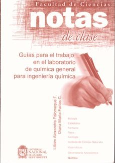 notas de clase. guias para el trabajo en el laboratorio de quimica general para ingenieria quimica (ebook)-liliam alexandra palomeque-diana maria farias-9789587751673