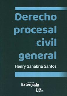 derecho procesal civil general. (ebook)-henry sanabria santos-9789587906073