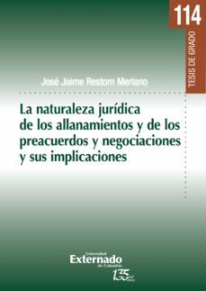 la naturaleza juridica de los allanamientosy de los preacuerdos ynegociaciones y sus implicaciones. (ebook)-jose jaime restom merlano-9789587907773