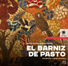 el barniz de pasto (ebook)-maría cecilia álvarez-white-9789587983173