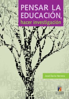 pensar la educacion, hacer investigacion (ebook)-jose dario herrera-9789588572673