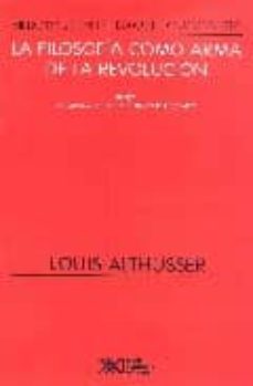 la filosofia como arma de la revolucion (22ª ed.)-9789682315473