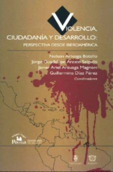 violencia, ciudadania y desarrollo: perspectiva desde iberoameric a-9789708190473