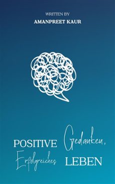 positive gedanken, erfolgreiches leben: wie man die kraft des denkens für persönliches wachstum und erfolg nutzt (ebook)-9789788198673