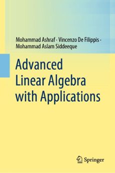 advanced linear algebra with applications (ebook)-mohammad ashraf-vincenzo de filippis-mohammad aslam siddeeque-9789811621673