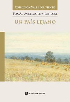 un pais lejano (ebook)-tomás avellaneda lanusse-9789870818373