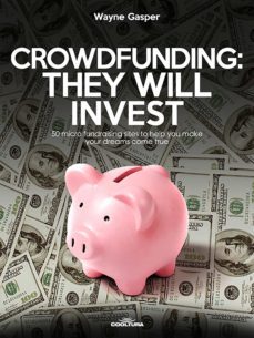 crowdfunding: they will invest (ebook)-wayne gasper-9789873788673